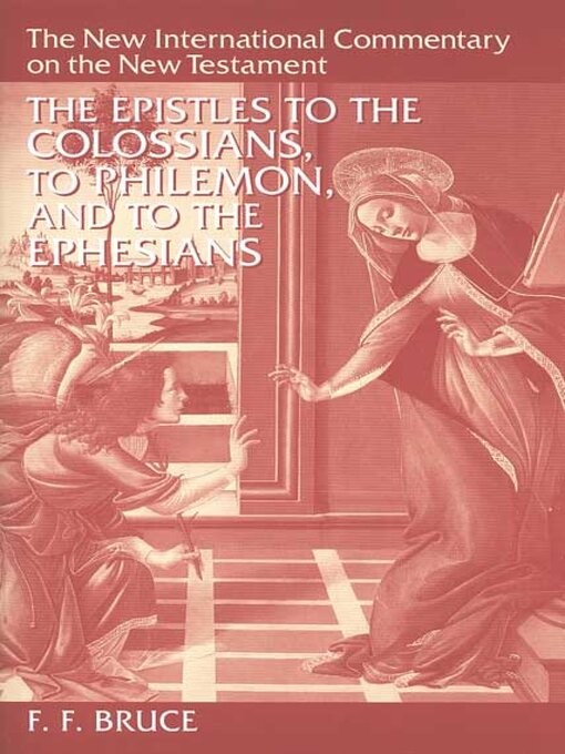 Title details for The Epistles to the Colossians, to Philemon, and to the Ephesians by F. F. Bruce - Available